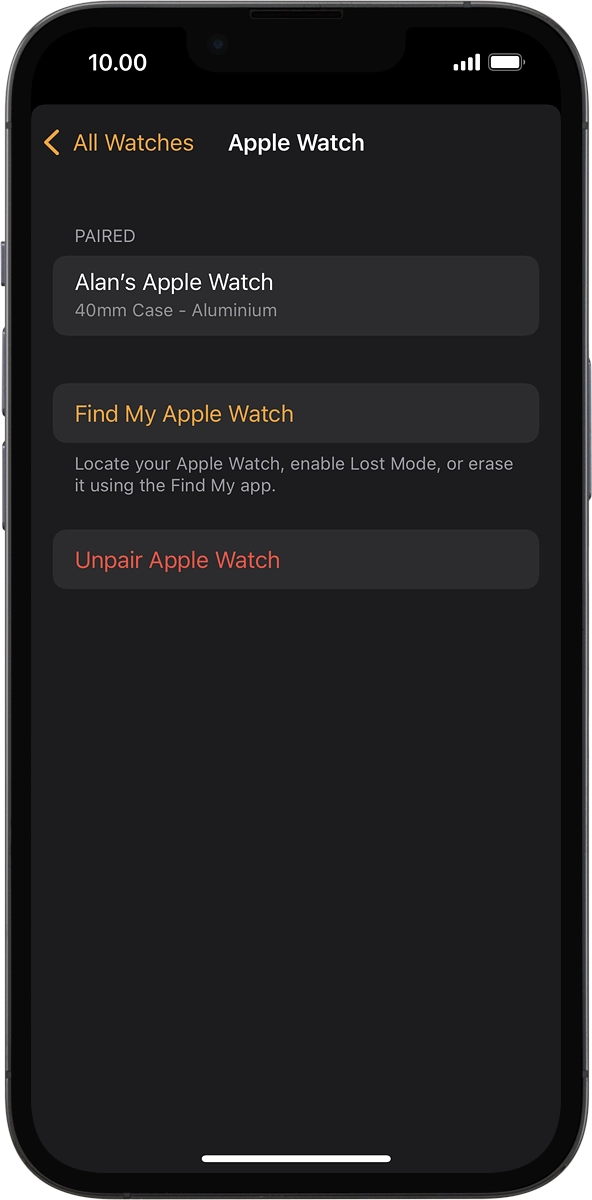 On your phone: Press Find My Apple Watch. If you're asked to log on, log on with your Apple ID.