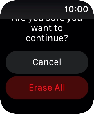 Press Erase All. Wait a moment while the factory default settings are restored. Follow the instructions on the screen to set up your Apple Watch and prepare it for use.