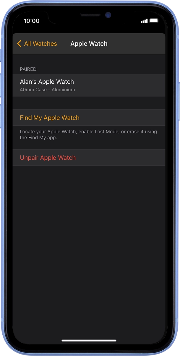 On your phone: Press Find My Apple Watch. If you're asked to log on, log on with your Apple ID.