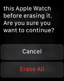 Press Erase All. Wait a moment while the factory default settings are restored. Follow the instructions on the screen to set up your Apple Watch and prepare it for use.