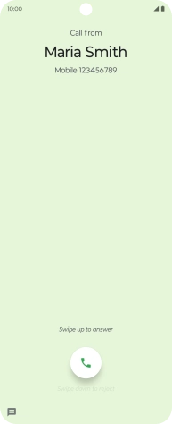 Press and drag the accept call icon upwards. Press and drag the accept call icon upwards.