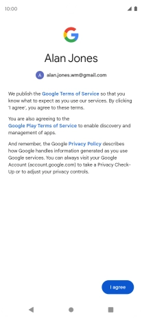 Press I agree and follow the instructions on the screen to select settings for your Google account.