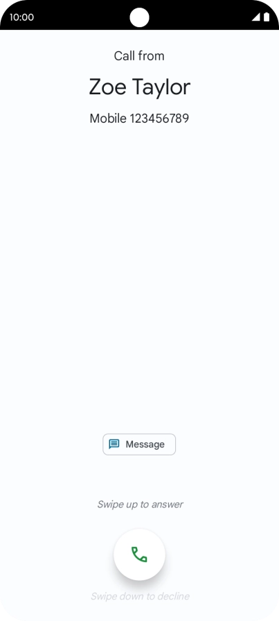 Press and drag the accept call icon upwards. Press and drag the accept call icon upwards.