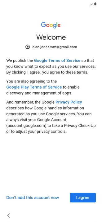 Press I agree and follow the instructions on the screen to select settings for your Google account.
