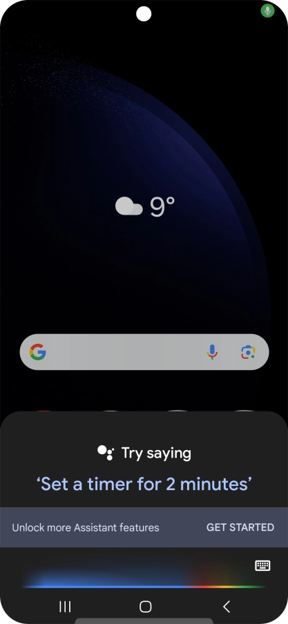 Say, in your own words, what you would like your phone to do, e.g.: CAMERA, CALL [contact], SEARCH THE WEB FOR [information].