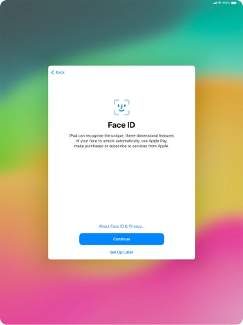 Follow the instructions on the screen to turn on use of Face ID or press Set Up Later.