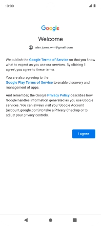Press I agree and follow the instructions on the screen to select settings for your Google account.