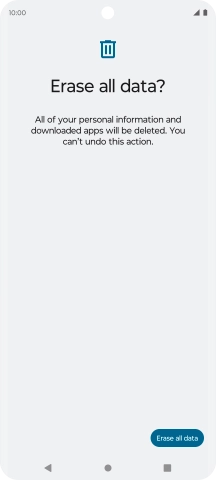 Press Erase all data. Wait a moment while the factory default settings are restored. Follow the instructions on the screen to set up your phone and prepare it for use. Press Erase all data. Wait a moment while the factory default settings are restored. Follow the instructions on the screen to set up your phone and prepare it for use.