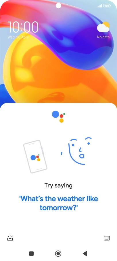 Say, in your own words, what you would like your phone to do, e.g.: OPEN [application], CALL [contact], SEARCH FOR [information]. It's not necessary to use a specific command for each function.