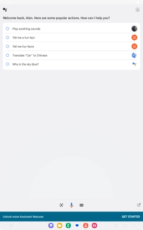 Say, in your own words, what you would like your tablet to do. CAMERA, CALL [contact], SEARCH THE WEB FOR [information].