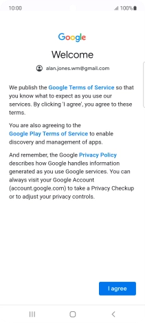 Press I agree and follow the instructions on the screen to select settings for your Google account. Press I agree and follow the instructions on the screen to select settings for your Google account.