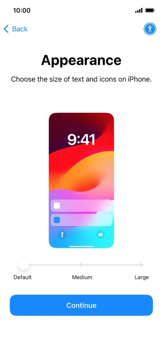 Select the required text and icon size on your phone and press Continue. Select the required text and icon size on your phone and press Continue.