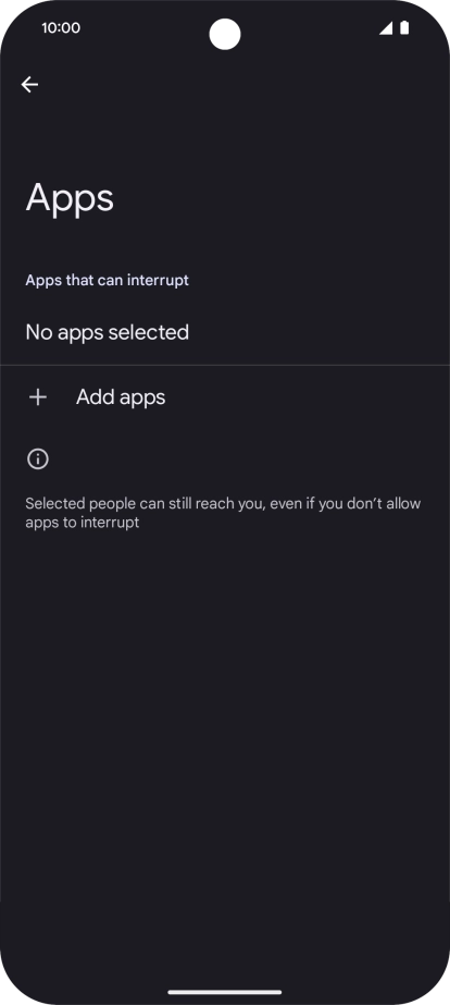 Press Add apps and follow the instructions on the screen to select which apps you would like to receive notifications from when Do Not Disturb is turned on.