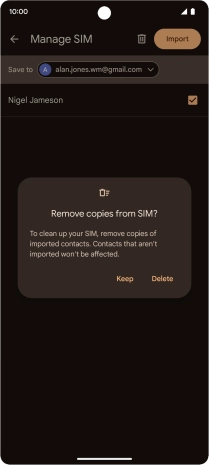 If you want to keep the copied contacts on your SIM, press Keep.