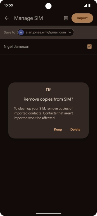 If you want to keep the copied contacts on your SIM, press Keep.