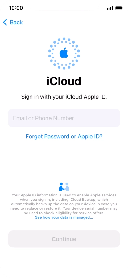 Press Email or Phone Number and key in the username for your Apple ID. Press Email or Phone Number and key in the username for your Apple ID.