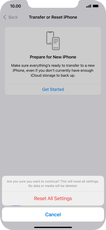 Press Reset All Settings. Wait a moment while the factory default settings are restored. Follow the instructions on the screen to set up your phone and prepare it for use.
