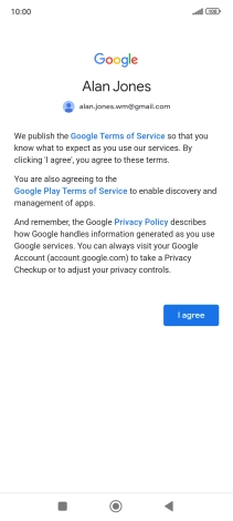 Press I agree and follow the instructions on the screen to select settings for your Google account.