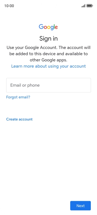 If you don't have a Google account, press Create account and follow the instructions on the screen to create an account. If you don't have a Google account, press Create account and follow the instructions on the screen to create an account.