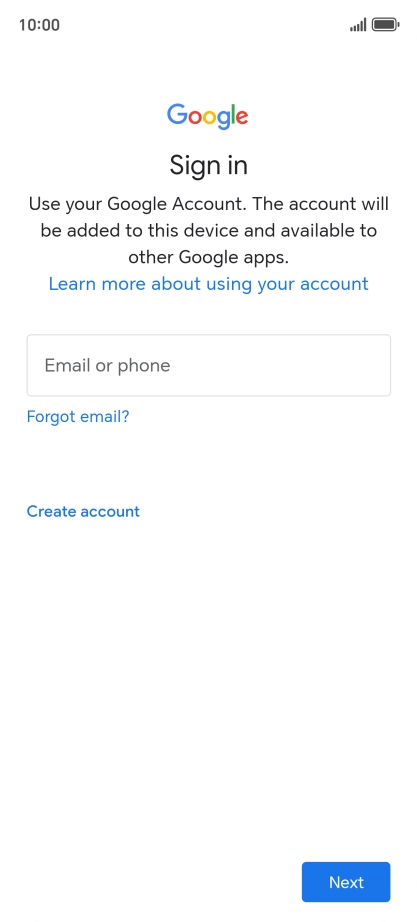If you don't have a Google account, press Create account and follow the instructions on the screen to create an account. If you don't have a Google account, press Create account and follow the instructions on the screen to create an account.