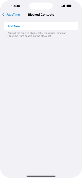 Press Add New... and follow the instructions on the screen to block a contact. Press Add New... and follow the instructions on the screen to block a contact.