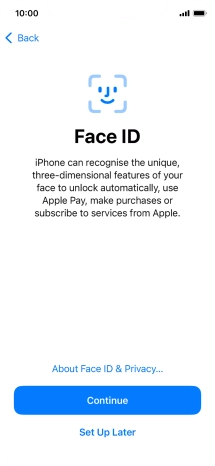 Follow the instructions on the screen to turn on use of Face ID or press Set Up Later.