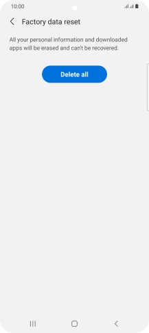 Press Delete all. Wait a moment while the factory default settings are restored. Follow the instructions on the screen to set up your phone and prepare it for use. Press Delete all. Wait a moment while the factory default settings are restored. Follow the instructions on the screen to set up your phone and prepare it for use.