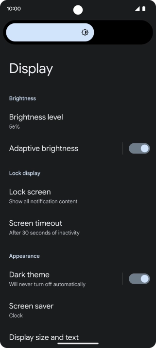 Drag the brightness indicator right or left to select the required brightness level.