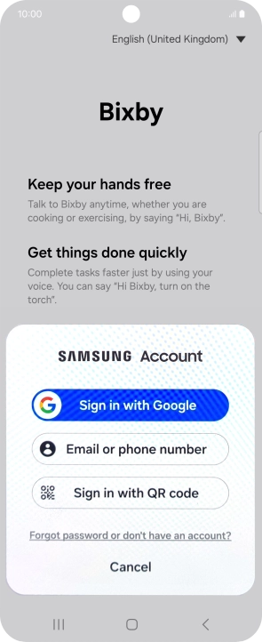 If you don't have a Samsung account, press Forgot password or don't have an account? and follow the instructions on the screen to create an account.