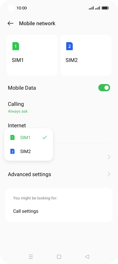 Press the required SIM. Press the required SIM.