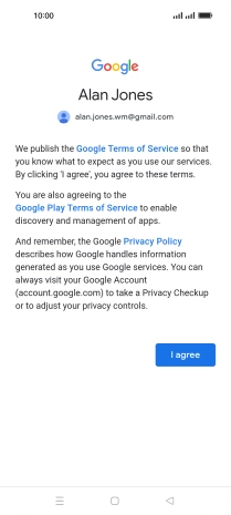 Press I agree and follow the instructions on the screen to select settings for your Google account.