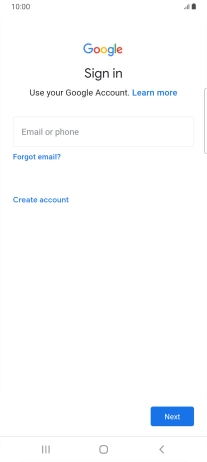 If you don't have a Google account, press Create account and follow the instructions on the screen to create an account.