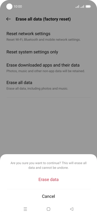 Press Erase data. Wait a moment while the factory default settings are restored. Follow the instructions on the screen to set up your phone and prepare it for use.