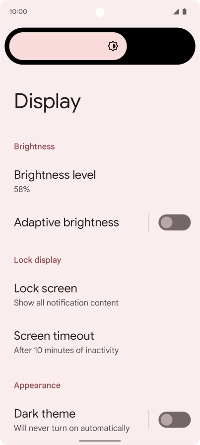 Drag the brightness indicator right or left to select the required brightness level.