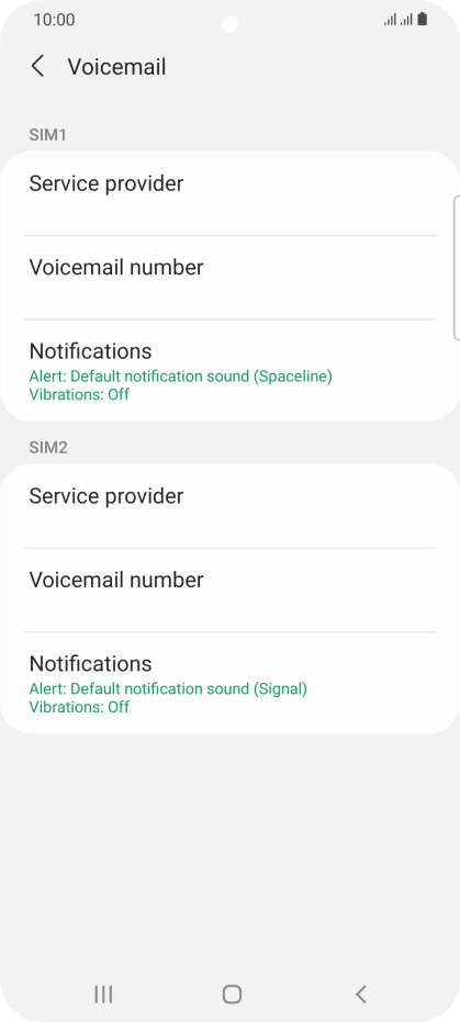 Press Voicemail number below the required SIM. Press Voicemail number below the required SIM.