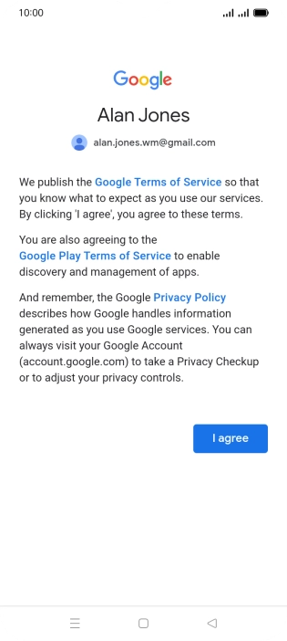 Press I agree and follow the instructions on the screen to select settings for your Google account.