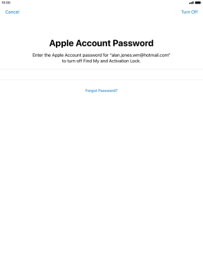 Key in the password for your Apple ID and press Turn Off. Wait a moment while the factory default settings are restored. Follow the instructions on the screen to set up your tablet and prepare it for use.
