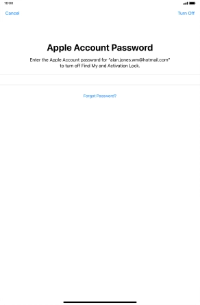 Key in the password for your Apple ID and press Turn Off. Wait a moment while the factory default settings are restored. Follow the instructions on the screen to set up your tablet and prepare it for use.