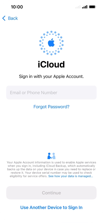 Press Email or Phone Number and key in the username for your Apple ID. Press Email or Phone Number and key in the username for your Apple ID.
