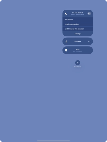 Press the required setting to activate the selected focus mode for a specified period of time or until you leave your current location.