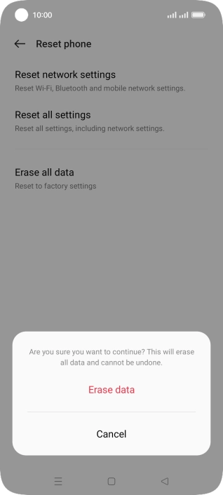 Press Erase data. Wait a moment while the factory default settings are restored. Follow the instructions on the screen to set up your phone and prepare it for use. Press Erase data. Wait a moment while the factory default settings are restored. Follow the instructions on the screen to set up your phone and prepare it for use.