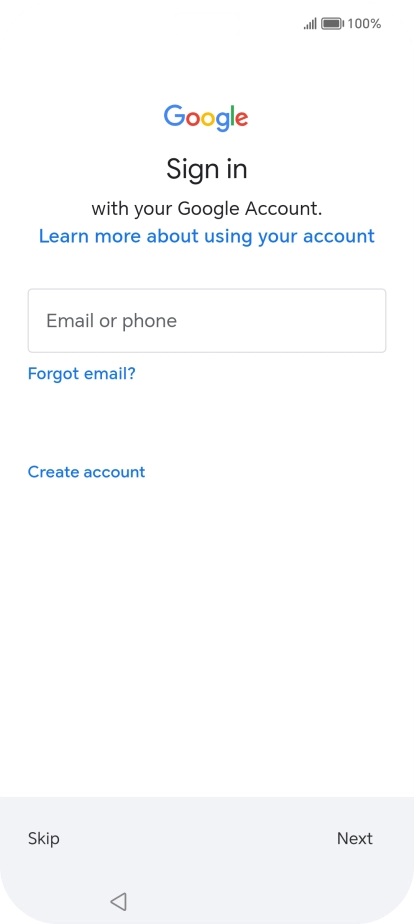 Press Email or phone and key in the username for your Google account. Press Email or phone and key in the username for your Google account.