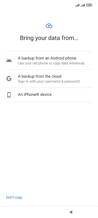 Press the required setting and follow the instructions on the screen to transfer the content from the other phone and finish the activation of your phone.