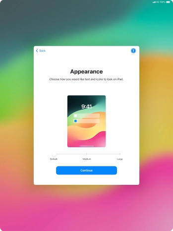Select the required text and icon size on your tablet and press Continue. Select the required text and icon size on your tablet and press Continue.