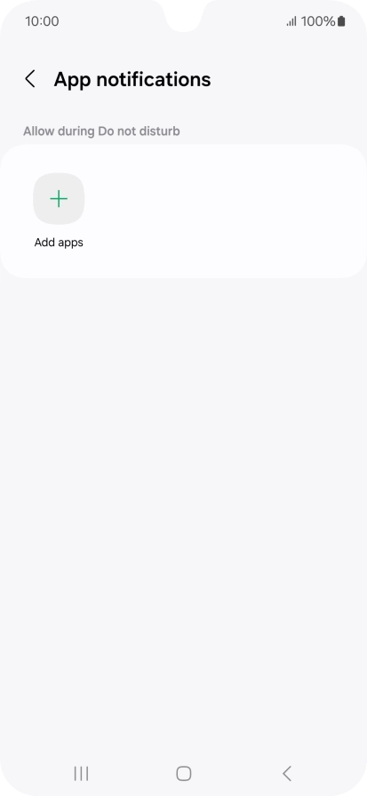 Press Add apps and follow the instructions on the screen to select which apps you would like to receive notifications from when Do Not Disturb is turned on.