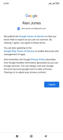 Press I agree and follow the instructions on the screen to select settings for your Google account.