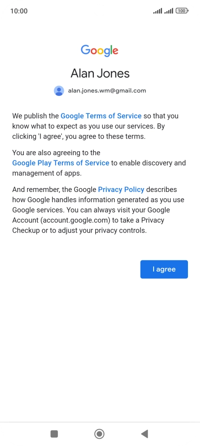 Press I agree and follow the instructions on the screen to select settings for your Google account.