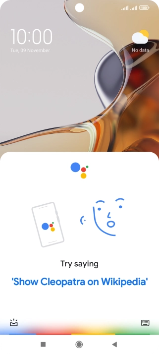 Say, in your own words, what you would like your phone to do, e.g.: OPEN [application], CALL [contact], SEARCH FOR [information]. It's not necessary to use a specific command for each function.