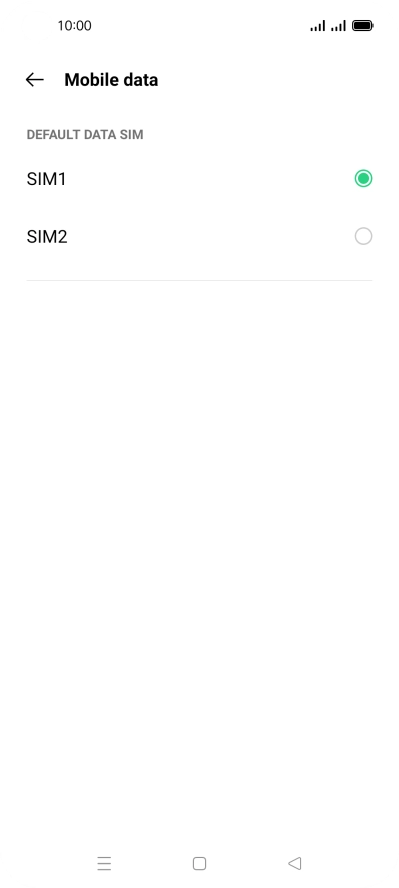 Press the required SIM. Press the required SIM.