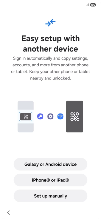 Press the required setting to transfer content from another device or press Set up manually.
